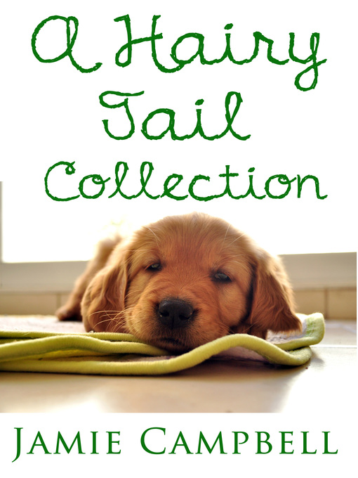 Title details for A Hairy Tail Collection by Jamie Campbell - Available